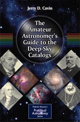 The Amateur Astronomer's Guide to the Deep-Sky Catalogs - Jerry D. Cavin - 9781461406556