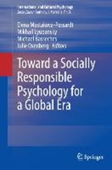 Toward a Socially Responsible Psychology for a Global Era - Elena Mustakova-Possardt ; Mikhail Lyubansky ; Michael Basseches ; Julie Oxenberg - 9781461473909