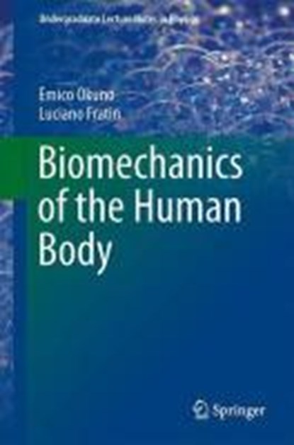 Biomechanics of the Human Body, FRATIN,  Luciano ; Okuno, Emico - Paperback - 9781461485759