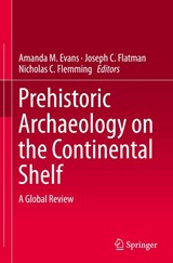 Prehistoric Archaeology on the Continental Shelf - Amanda M. Evans ; Joseph C. Flatman ; Nicholas C. Flemming - 9781461496342