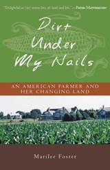 Dirt Under My Nails - Marilee Foster - 9781461623168