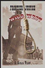 Frontier Justice in the Wild West - R. Michael Wilson - 9781461750079