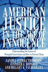 American Justice in the Age of Innocence - THOMPSON,  Sandra Guerra ; Hopgood, Jennifer L. ; Valderrama, Hillary K. - 9781462014101