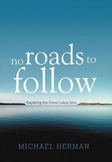 No Roads to Follow - Michael Herman - 9781462051953