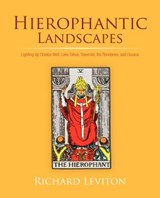 Hierophantic Landscapes - Richard Leviton - 9781462054145