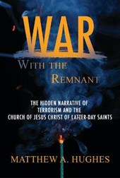 War with the Remnant: Examing Contemporary Terrorism's Effort on the Church of Jesus Christ of Latter-Day Saints