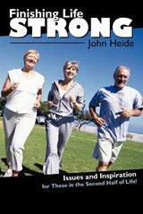 Finishing Life Strong - HEIDE,  John - 9781462400232