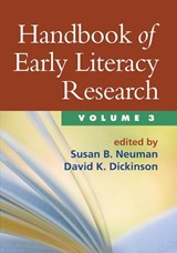 Handbook of Early Literacy Research - Susan B. Neuman ; David K. Dickinson ; Dorit Aram ; Erica M Barnes ; W. Steven Barnett - 9781462503353