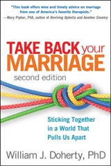 Take Back Your Marriage, Second Edition - William J. (University of Minnesota Doherty - 9781462503674