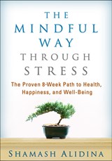 The Mindful Way through Stress - Shamash (private practice Alidina - 9781462509409