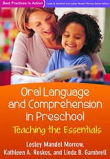 Oral Language and Comprehension in Preschool - Lesley Mandel Morrow ; Kathleen A. Roskos ; Linda B. Gambrell - 9781462524006