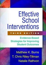 Effective School Interventions, Third Edition - Natalie Rathvon ; Matthew K. (University of Missouri–Columbia Burns ; T. Chris (University of Missouri–Columbia Riley-Tillman - 9781462526147