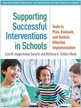 Supporting Successful Interventions in Schools - SANETTI,  Lisa M. Hagermoser ; Collier-Meek, Melissa A. - 9781462537730
