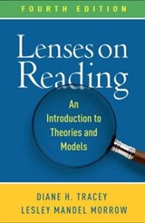 Lenses on Reading, Fourth Edition - Diane H. (Kean University Tracey ; Lesley Mandel (Rutgers University Morrow - 9781462554676