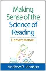 Making Sense of the Science of Reading - Andrew P. (Minnesota State University Johnson - 9781462563838