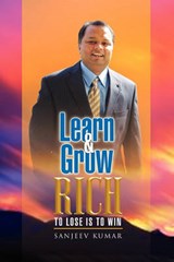 Learn and Grow Rich - Sanjeev Kumar - 9781462861026