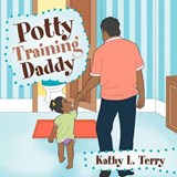Potty Training Daddy - TERRY,  Kathy L - 9781462895595