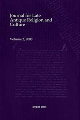 Journal for Late Antique Religion and Culture (vol 2) - Daniel King - 9781463201470