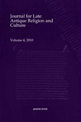 Journal for Late Antique Religion and Culture (vol 4) - Daniel King - 9781463201494