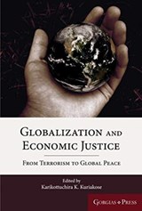 Globalization and Economic Justice - Karikottuchira Kuriakose - 9781463207359
