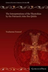 The Interpretations of the Theotokias by the Patriarch John ibn Qiddis
