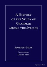 A History of the Study of Grammar among the Syrians - Daniel King - 9781463241971