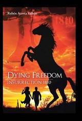 Dying Freedom - VALLEJO,  Ruben Acosta - 9781463360719