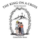 The King on a Cross - Christian Ryan - 9781463404772