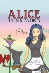 Alice in Sik Fathom - Erick Tieman - 9781463414535