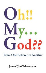 Oh!! My...God - James "Jim" Masterson - 9781463437183