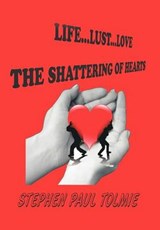 Life... Lust...Love - Stephen Paul Tolmie - 9781463446987