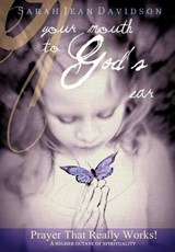Your Mouth to God's Ear - Sarah Jean Davidson - 9781463449070
