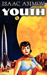 Youth by Isaac Asimov, Science Fiction, Adventure, Fantasy - Isaac Asimov - 9781463895952