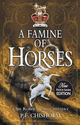 A Famine of Horses - CHISHOLM,  P. F. - 9781464208621