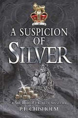 A Suspicion of Silver - CHISHOLM,  P. F. - 9781464210433
