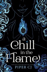 A Chill in the Flame - Piper CJ - 9781464225833