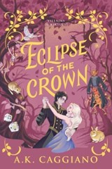 Eclipse of the Crown - A. K. Caggiano - 9781464259791