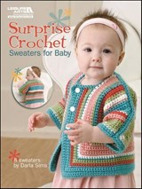 Surprise Crochet Sweaters For Baby - Darla Sims - 9781464702075