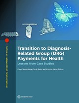 Transition to diagnosis-related group (DRG) payments for health - World Bank - 9781464815218
