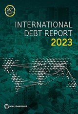 International Debt Report 2023 - World Bank - 9781464820328