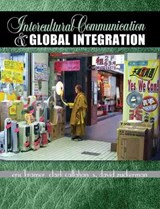 Intercultural Communication and Global Integration - Eric M. Kramer ; L. Clark Callahan ; S. David Zuckerman - 9781465216045