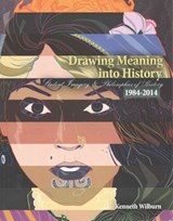 Drawing Meaning Into History: Student Imagery and Philosophies of History 1984-2014 - Kenneth Wilburn - 9781465270863