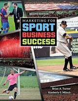 Marketing for Sport Business Success - Bonnie Parkhouse ; Brian Turner ; Kimberly Miloch - 9781465287526