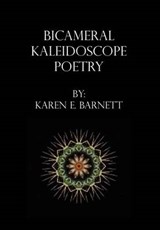 Bicameral Kaleidoscope Poetry - Karen Barnett - 9781465337290