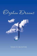 Orphan Dreams - Susan H McIntyre - 9781465339652