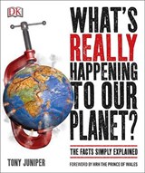 What's Really Happening to Our Planet? - JUNIPER,  Tony - 9781465445476