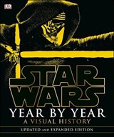 Star Wars Year by Year - WINDHAM,  Ryder ; Wallace, Daniel ; Hidalgo, Pablo - 9781465452580