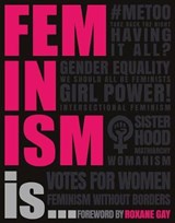 Feminism Is... - BLACK,  Alexandra ; Buller, Laura ; Hoyle, Emily ; Todd, Megan - 9781465479556