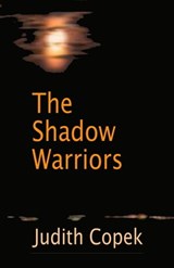 The Shadow Warriors - Judith Copek - 9781465708137