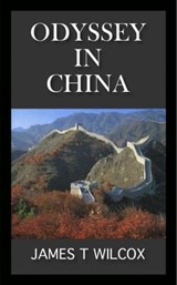Odyssey in China - James Wilcox - 9781465717504